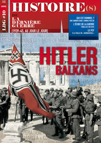 Histoire(s) de la Dernière Guerre n°10 : Hitler frappe dans les Balkans