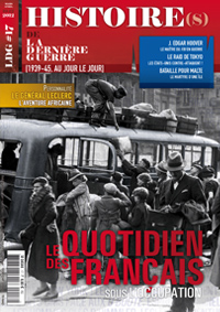 Histoire(s) de la Dernière Guerre n°17 : Le quotidien des franais sous l'occupation